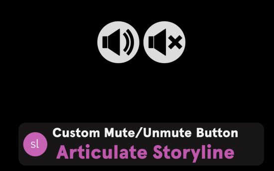How to Add a Custom Mute/Unmute Button to Your Articulate Storyline Courses