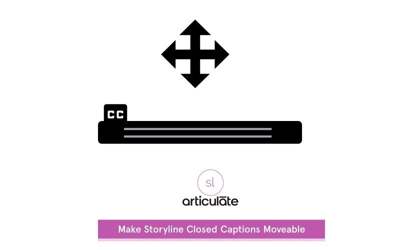 Make Storyline (CC) Closed Captions Moveable